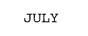 JULY