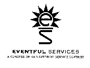 E S EVENTFUL SERVICES A CONCESSION AND CATERING SERVICE COMPANY