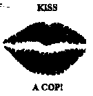KISS A COP!