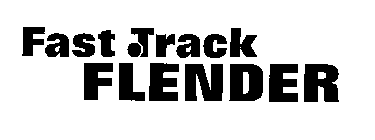 FAST TRACK FLENDER