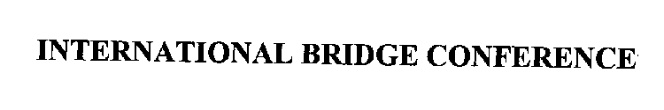 INTERNATIONAL BRIDGE CONFERENCE