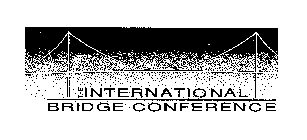 THE INTERNATIONAL BRIDGE CONFERENCE