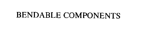 BENDABLE COMPONENTS