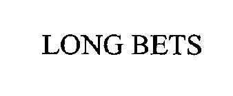 LONG BETS