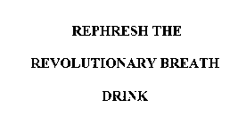 REPHRESH THE REVOLUTIONARY BREATH DRINK