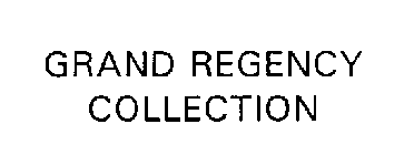 GRAND REGENCY COLLECTION
