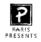 PARIS PRESENTS