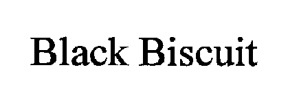 BLACK BISCUIT