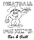 MEATBALL MIKE'S BAR & GRILL