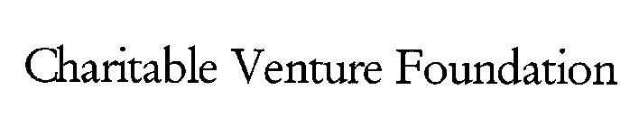 CHARITABLE VENTURE FOUNDATION