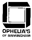 OPHELIA'S OF BIRMINGHAM