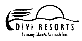 DIVI RESORTS SO MANY ISLANDS. SO MUCH FUN.