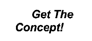 GET THE CONCEPT!
