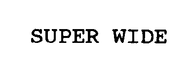 SUPER WIDE