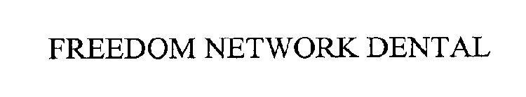 FREEDOM NETWORK DENTAL