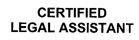 CERTIFIED LEGAL ASSISTANT