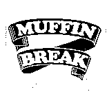 MUFFIN BREAK