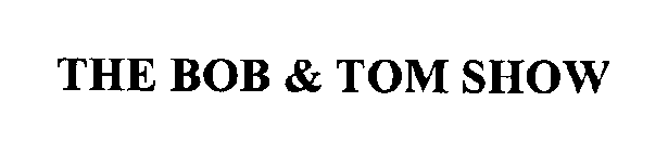 THE BOB & TOM SHOW