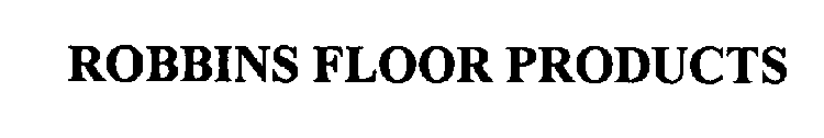 ROBBINS FLOOR PRODUCTS