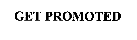 GET PROMOTED