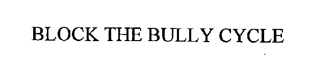 BLOCK THE BULLY CYCLE