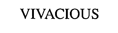 VIVACIOUS