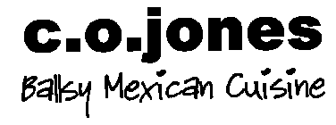 C.O. JONES BALLSY MEXICAN CUISINE