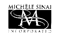 MS MICHELE SINAI INCORPORATED