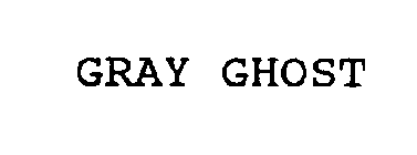 GRAY GHOST