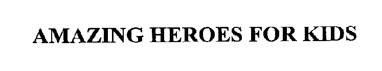AMAZING HEROES FOR KIDS