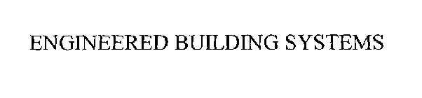 ENGINEERED BUILDING SYSTEMS