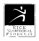 KICK NUTRITIONAL PRODUCTS