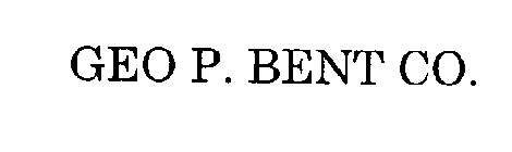 GEO P. BENT CO.