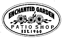 ENCHANTED GARDEN PATIO SHOP EST. 1960