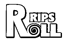 RIPS ROLL