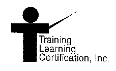 TRAINING LEARNING CERTIFICATION, INC.
