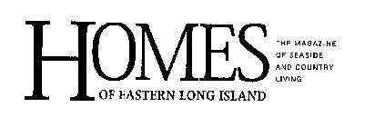 HOMES OF EASTERN LONG ISLAND THE MAGAZINE OF SEASIDE AND COUNTRY LIVING