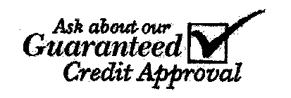 ASK ABOUT OUR GUARANTEED CREDIT APPROVAL