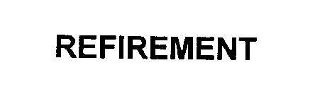 REFIREMENT