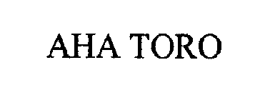 AHA TORO