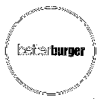 BETTERBURGER