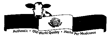 AUTHENTIC OLD WORLD QUALITY HECHO POR MEXICANOS