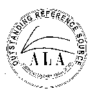 OUTSTANDING REFERENCE SOURCE AMERICAN LIBRARY ASSOCIATION ALA