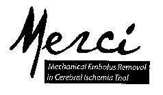 MERCI MECHANICAL EMBOLUS REMOVAL IN CEREBRAL ISCHEMIA TRIAL