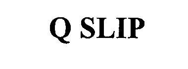 Q SLIP