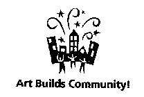 ART BUILDS COMMUNITY!