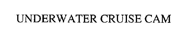 UNDERWATER CRUISE CAM