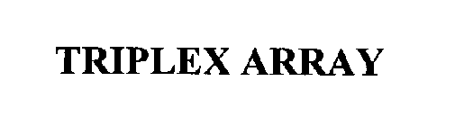 TRIPLEX ARRAY