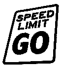 SPEED LIMIT GO