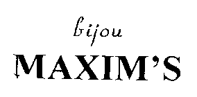 BIJOU MAXIM'S